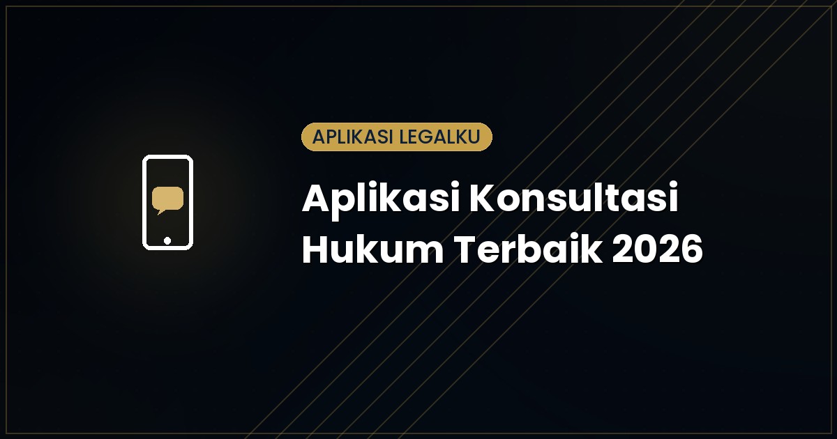 Aplikasi Konsultasi Hukum Online Terbaik 2026: Perbandingan Fitur & Biaya
