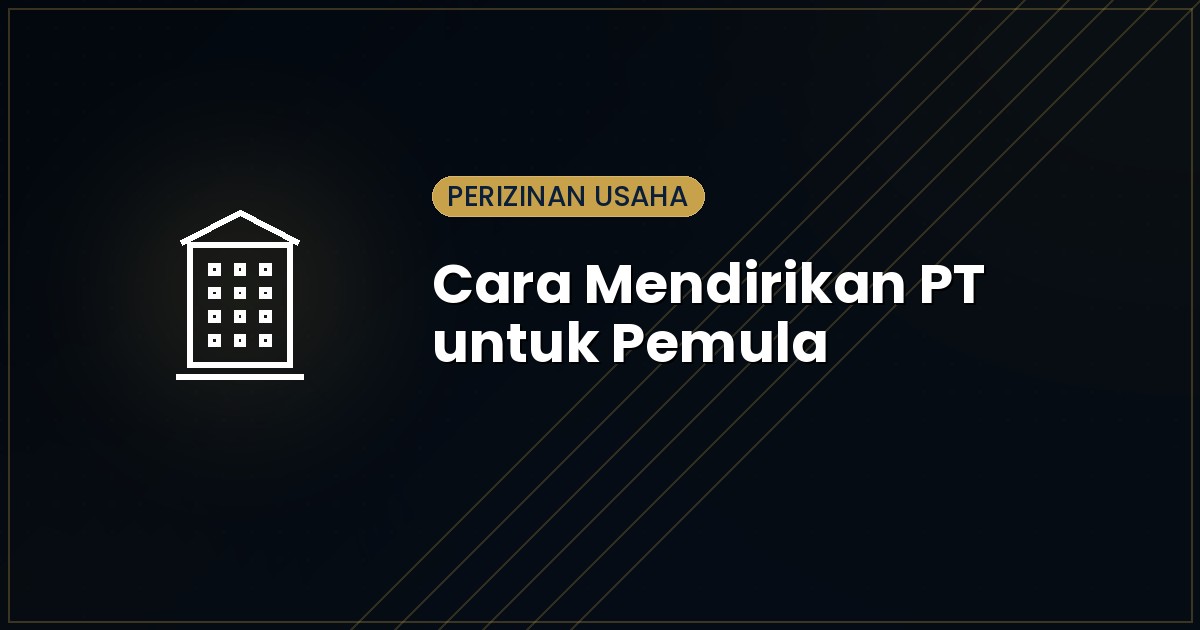 Cara Mendirikan PT untuk Pemula: Panduan Lengkap 2026