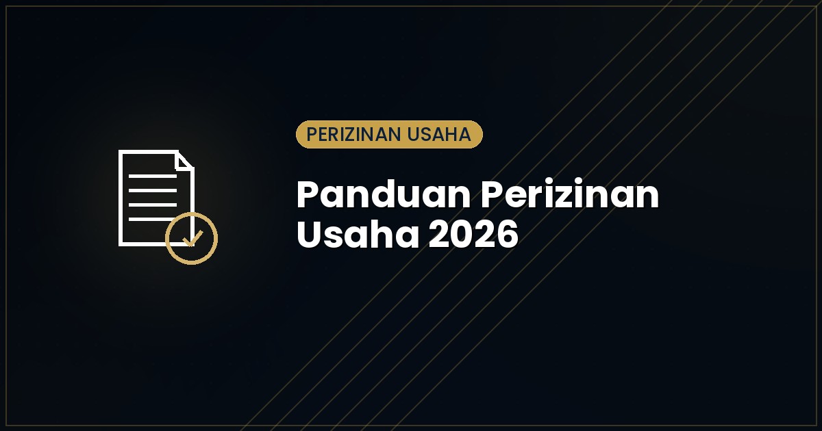 Panduan Lengkap Perizinan Usaha di Indonesia 2026